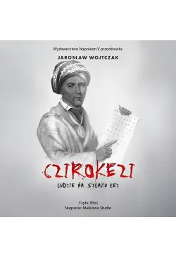 Czirokezi. Ludzie na Szlaku...