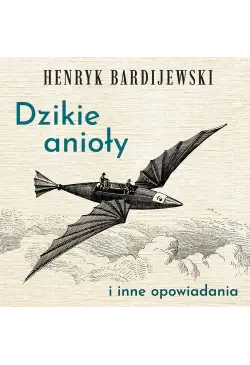 Dzikie anioły i inne...
