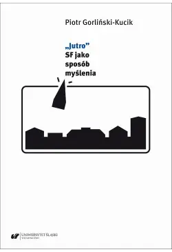„Jutro”. SF jako sposób...