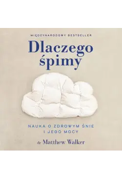 Dlaczego śpimy. Odkrywanie...