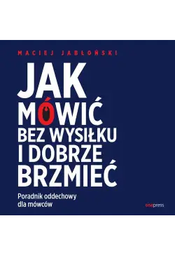 Jak mówić bez wysiłku i...