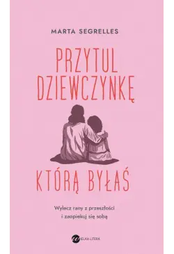 Przytul dziewczynkę, którą...