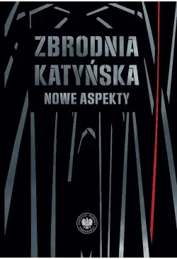 Zbrodnia katyńska. Nowe...