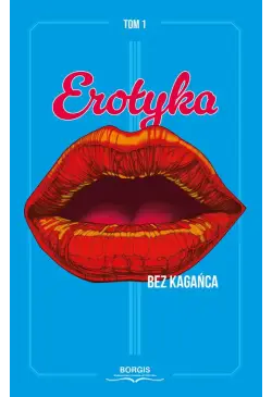 Erotyka bez kagańca Tom 1