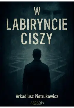 W labiryncie ciszy