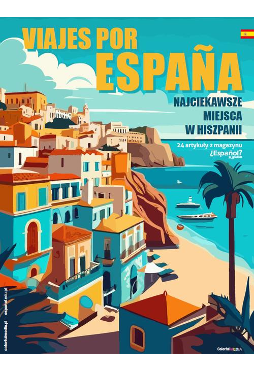 Espanol Si gracias - VIAJES POR ESPAÑA - NAJCIEKAWSZE MIEJSCA W HISZPANII