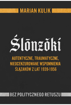 Ślōnzŏki. Autentyczne,...