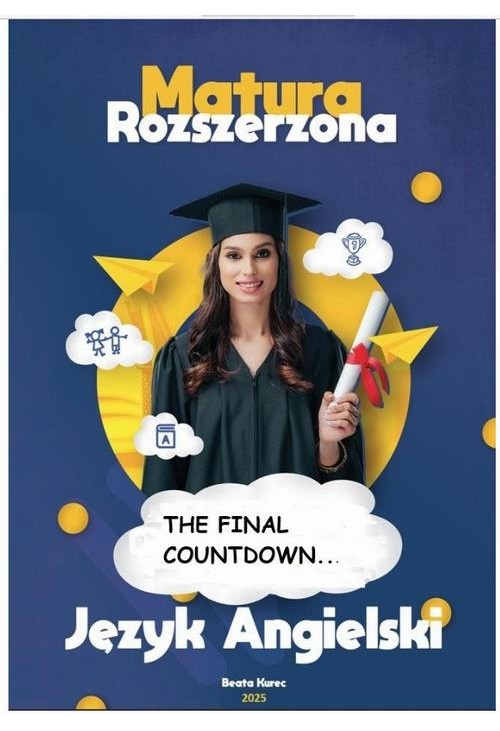 MATURA ROZSZERZONA JĘZYK ANGIELSKI THE FINAL COUNTDOWN...