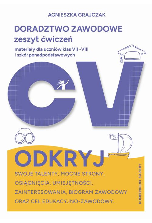Doradztwo Zawodowe zeszyt ćwiczeń materiały dla uczniów klas VII - VIII i szkół ponadpodstawowych