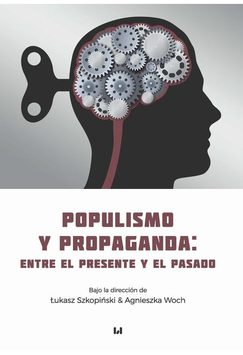 Populismo y propaganda: entre el presente y el pasado
