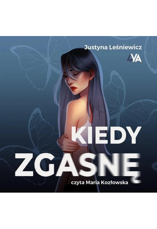 Kiedy zgasnę