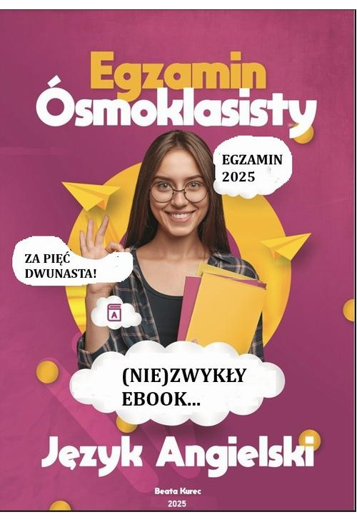 (NIE)ZWYKŁY EBOOK...EGZAMIN ÓSMOKLASISTY Z JĘZYKA ANGIELSKIEGO