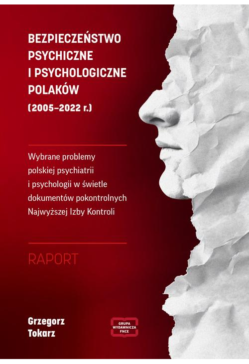 BEZPIECZEŃSTWO PSYCHICZNE I PSYCHOLOGICZNE POLAKÓW (2005 – 2022 r.) Wybrane problemy polskiej psychiatrii i psychologii w św...
