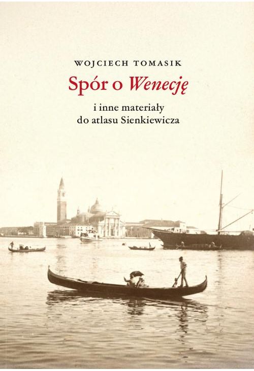 Spór o Wenecję i inne materiały z atlasu Sienkiewicza