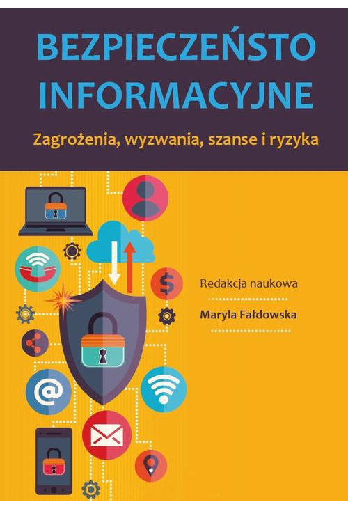 Bezpieczeństwo informacyjne Zagrożenia, wyzwania, szanse i ryzyka
