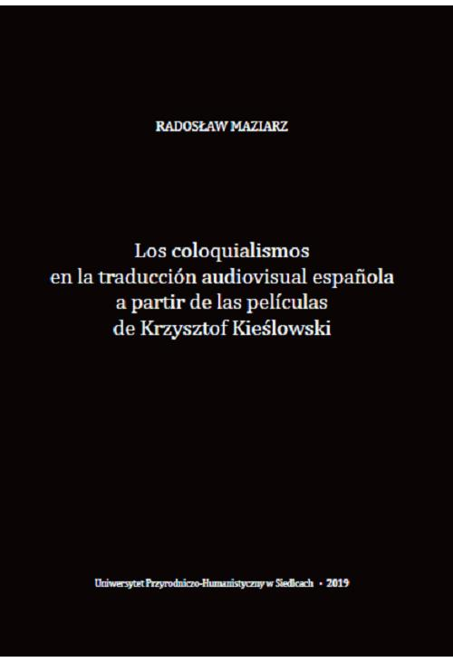 Los coloquialismos en la traducción audiovisual española a partir de las películas de Krzysztof Kieślowski