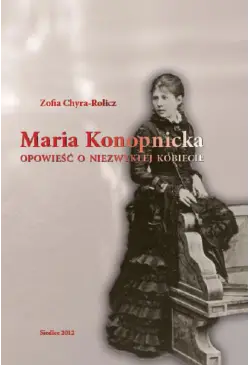 Maria Konopnicka. Opowieść...