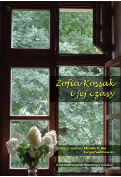 Zofia Kossak i jej czasy