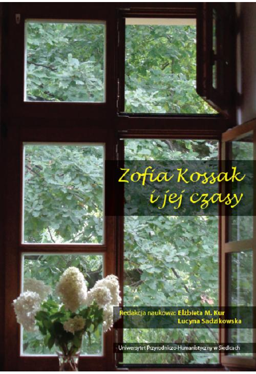 Zofia Kossak i jej czasy