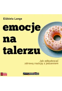 Emocje na talerzu. Jak...