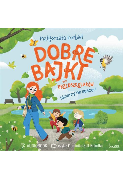 Idziemy na spacer! Dobre bajki dla przedszkolaków