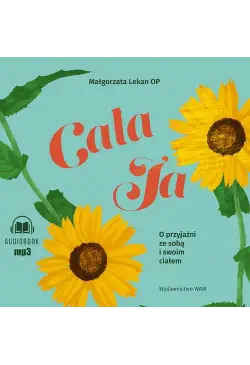 Cała ja O przyjaźni ze sobą...