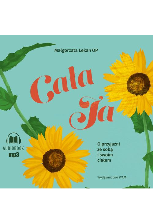 Cała ja O przyjaźni ze sobą i swoim ciałem