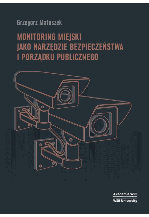 Monitoring miejski jako narzędzie bezpieczeństwa i porządku publicznego