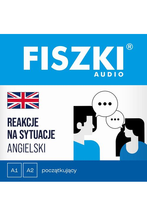 FISZKI audio – angielski – Reakcje na sytuacje (A1-A2)