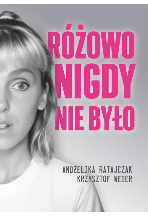Różowo nigdy nie było