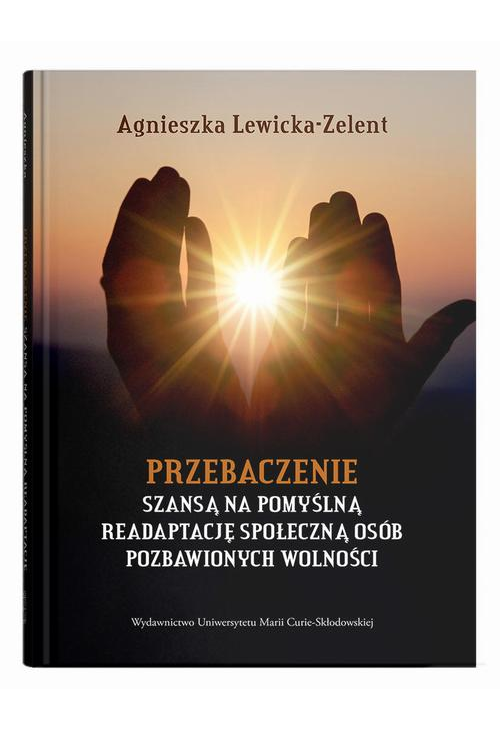 Przebaczenie szansą na pomyślną readaptację społeczną osób pozbawionych wolności