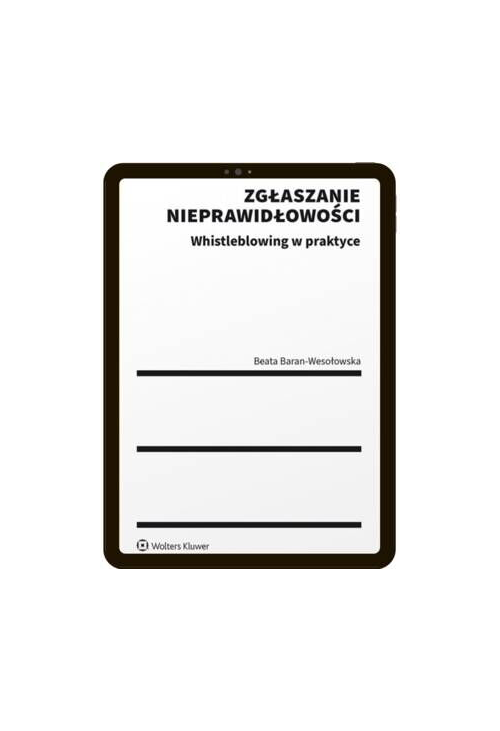 Zgłaszanie nieprawidłowości. Whistleblowing w praktyce