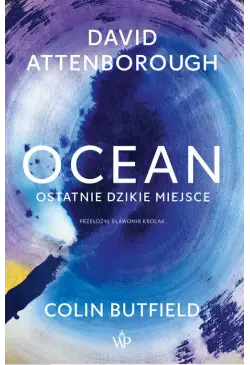 Ocean. Ostatnie dzikie miejsce