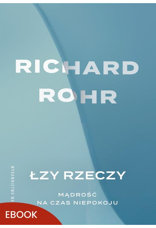 Łzy rzeczy Mądrość na czas niepokoju
