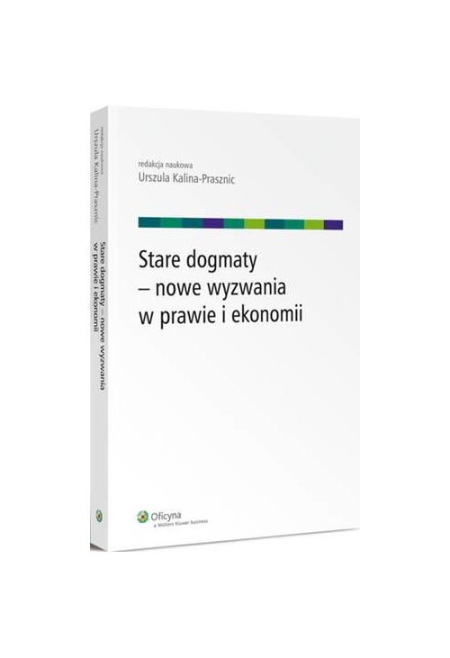Stare dogmaty - nowe wyzwania w prawie i ekonomii