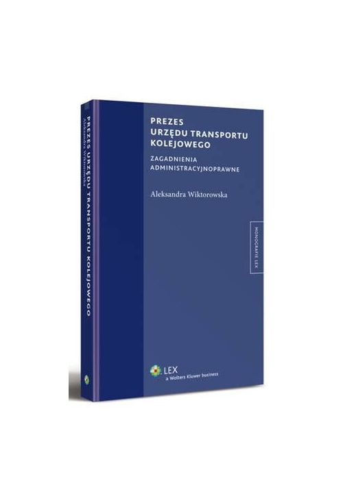 Prezes urzędu transportu kolejowego. Zagadnienia administracyjnoprawne