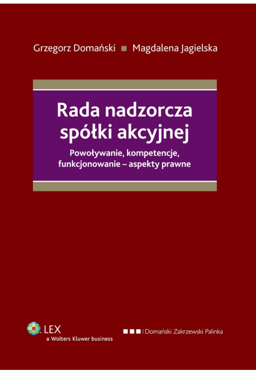 Rada nadzorcza spółki akcyjnej. Powoływanie, kompetencje, funkcjonowanie - aspekty prawne