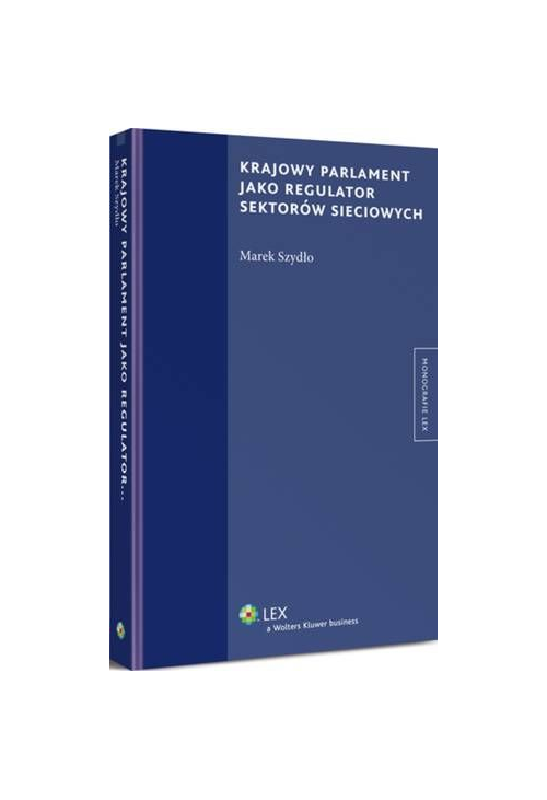 Krajowy parlament jako regulator sektorów sieciowych