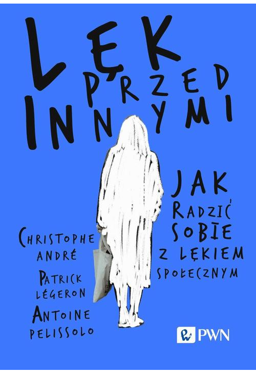 Lęk przed innymi Jak radzić sobie z lękiem społecznym