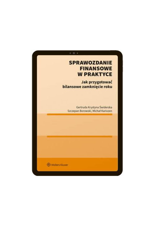 Sprawozdanie finansowe w praktyce. Jak przygotować bilansowe zamknięcie roku?