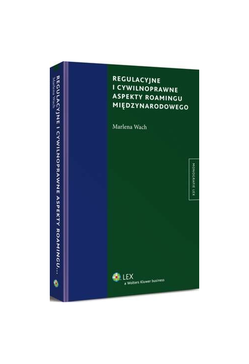 Regulacyjne i cywilnoprawne aspekty roamingu międzynarodowego