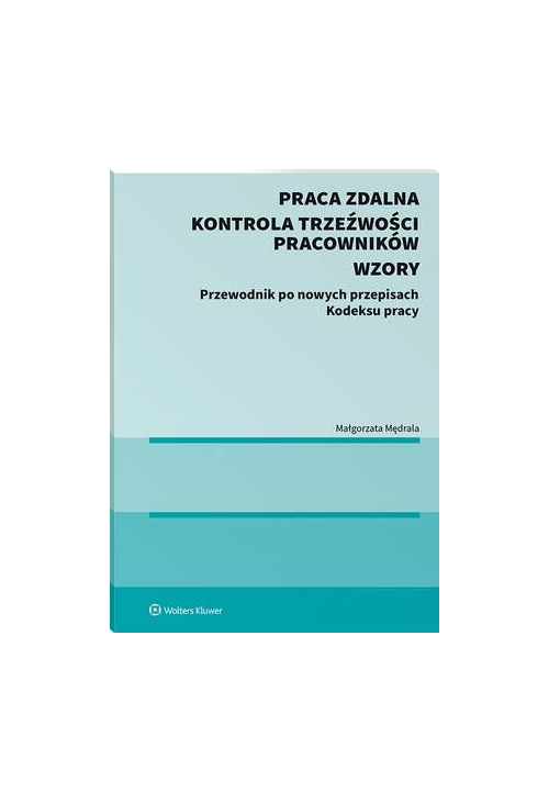 Praca zdalna. Kontrola trzeźwości pracowników. Wzory (E-BOOK)