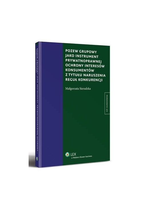 Pozew grupowy jako instrument prywatnoprawnej ochrony interesów konsumentów z tytułu naruszenia reguł konkurencji