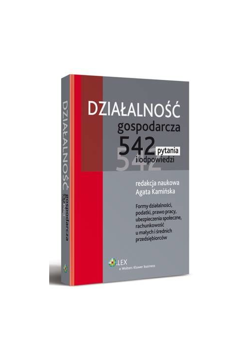 Działalność gospodarcza. 542 pytania i odpowiedzi