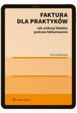 Faktura dla praktyków. Jak...