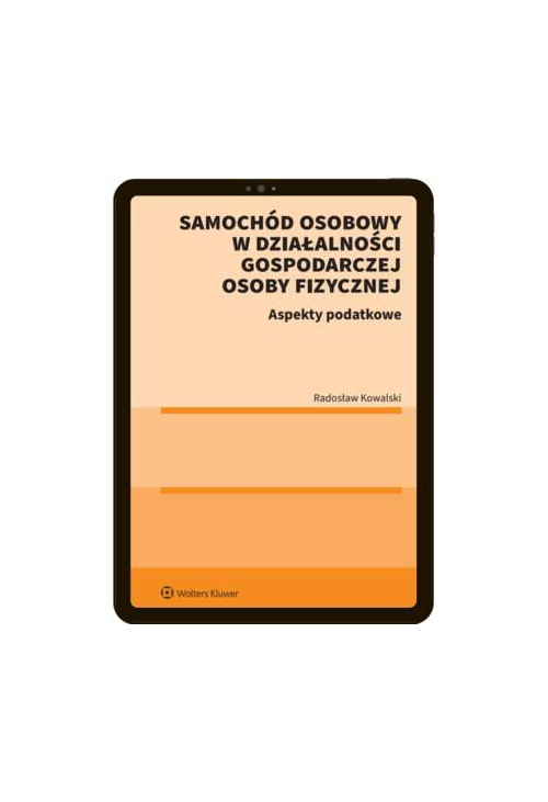 Samochód osobowy w działalności gospodarczej osoby fizycznej. Aspekty podatkowe