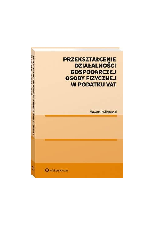Przekształcenie działalności gospodarczej osoby fizycznej w podatku VAT (ebook)