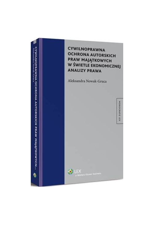 Cywilnoprawna ochrona autorskich praw majątkowych w świetle ekonomicznej analizy prawa