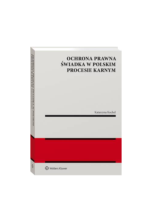 Ochrona prawna świadka w polskim procesie karnym