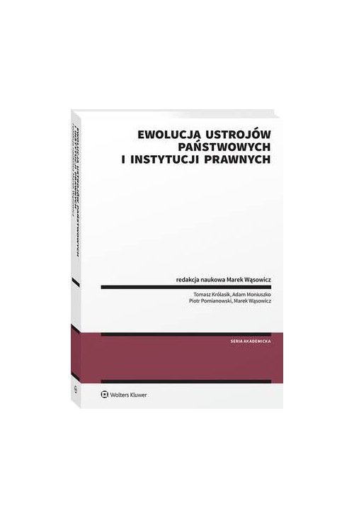 Ewolucja ustrojów państwowych i instytucji prawnych